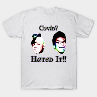 Covid? Hated It!! T-Shirt